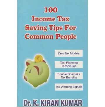 100 INCOME TAX SAVING TIPS FOR COMMON PEOPLE